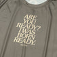 ARE YOU READY? DRY S/S TEE