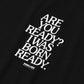 ARE YOU READY? TEE